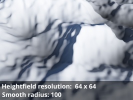 Heightfield resolution 64 x 64, Smooth radius = 100.